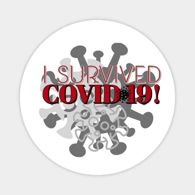 I Survived Covid-19! Magnet by Shirtacle